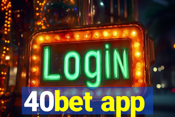 40bet app