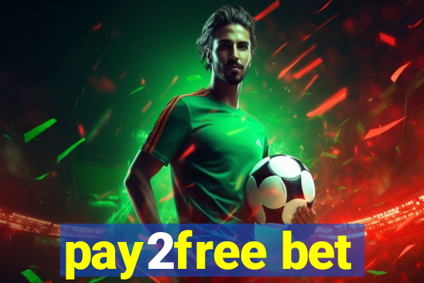 pay2free bet