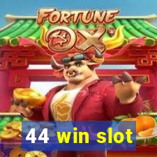 44 win slot