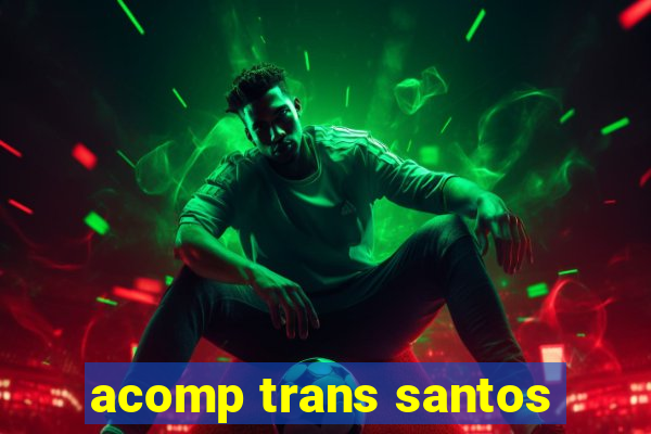 acomp trans santos