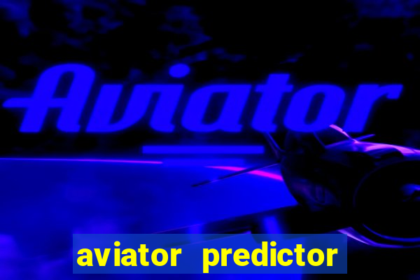 aviator predictor v4.0 apk