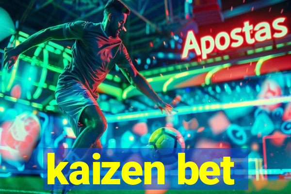 kaizen bet