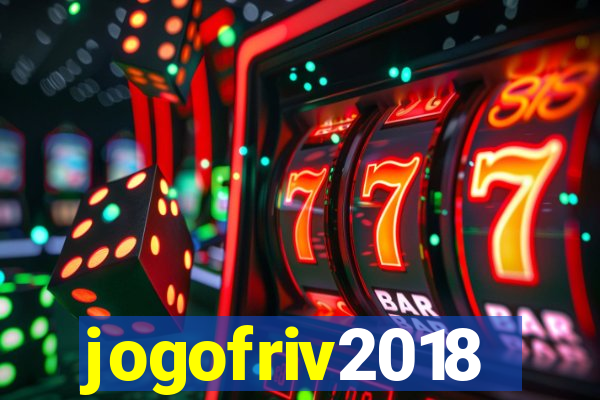 jogofriv2018