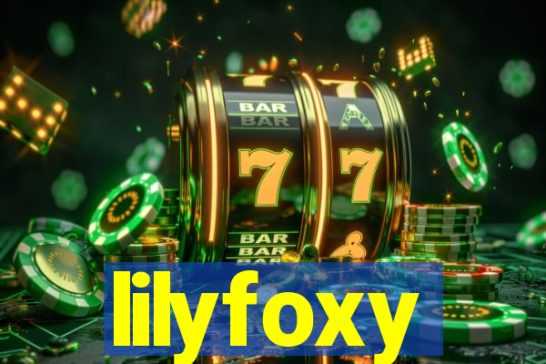 lilyfoxy