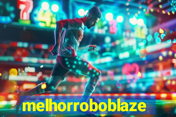 melhorroboblaze