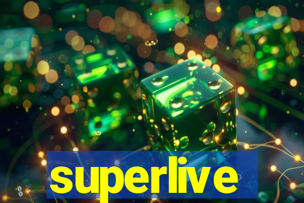 superlive