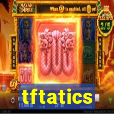 tftatics