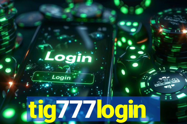 tig777login