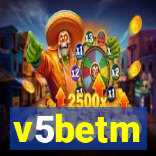 v5betm