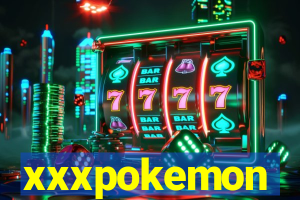 xxxpokemon